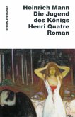 Die Jugend des Königs Henri Quatre (eBook, ePUB) Die Jugend des Königs Henri Quatre (eBook, ePUB)