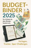 Budget-Binder 2025 - So richtest du dein Binder-System ein: Vorlagen, Tracker, Spar-Challenges. (eBook, ePUB)