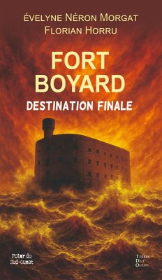 Fort Boyard, destination finale (eBook, ePUB) - Horru, Florian; Néron Morgat, Evelyne