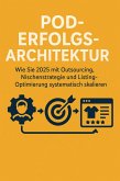POD-Erfolgsarchitektur: Wie Sie 2025 mit Outsourcing, Nischenstrategie und Listing-Optimierung systematisch skalieren (eBook, ePUB) POD-Erfolgsarchitektur: Wie Sie 2025 mit Outsourcing, Nischenstrategie und Listing-Optimierung systematisch skalieren (eBook, ePUB)