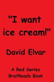 "I want ice cream!" (Red Series) (eBook, ePUB) "I want ice cream!" (Red Series) (eBook, ePUB)