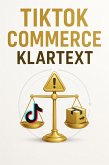 TikTok Commerce Klartext: Wie Sie 2025 Dropshipping-Risiken managen und legale Shop-Strategien skalieren (eBook, ePUB) TikTok Commerce Klartext: Wie Sie 2025 Dropshipping-Risiken managen und legale Shop-Strategien skalieren (eBook, ePUB)