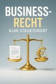 Business-Recht Klar strukturiert: Wie Sie 2025 Preise, Steuern und Verträge souverän managen (eBook, ePUB) Business-Recht Klar strukturiert: Wie Sie 2025 Preise, Steuern und Verträge souverän managen (eBook, ePUB)