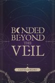 Bonded Beyond the Veil (eBook, ePUB) Bonded Beyond the Veil (eBook, ePUB)