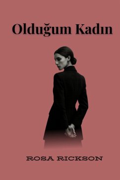 Oldugum Kadin (eBook, ePUB) - Rickson, Rosa
