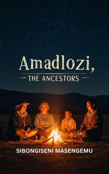 Amadlozi: The Ancestors (eBook, ePUB) Amadlozi: The Ancestors (eBook, ePUB)