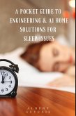 A Pocket Guide to Engineering & AI Home Solutions for Sleep Issues (eBook, ePUB)