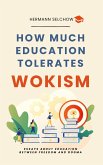 How much Education tolerates Wokism? - Essays (eBook, ePUB)