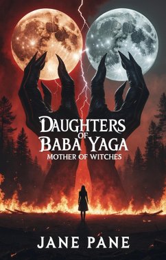 Daugters of Baba Yaga:Mother of witches (Daughters of Yaga, #3) (eBook, ePUB) - Pane, Jane Daugters of Baba Yaga:Mother of witches (Daughters of Yaga, #3) (eBook, ePUB) - Pane, Jane