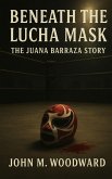 Beneath the Lucha Mask: The Juana Barraza Story (eBook, ePUB)