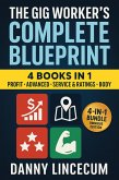 The Gig Worker's Complete Blueprint: 4 Books in 1 Profit . Advanced . Service & Ratings . Body (eBook, ePUB) The Gig Worker's Complete Blueprint: 4 Books in 1 Profit . Advanced . Service & Ratings . Body (eBook, ePUB)