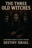 The Three Old Witches (eBook, ePUB) The Three Old Witches (eBook, ePUB)