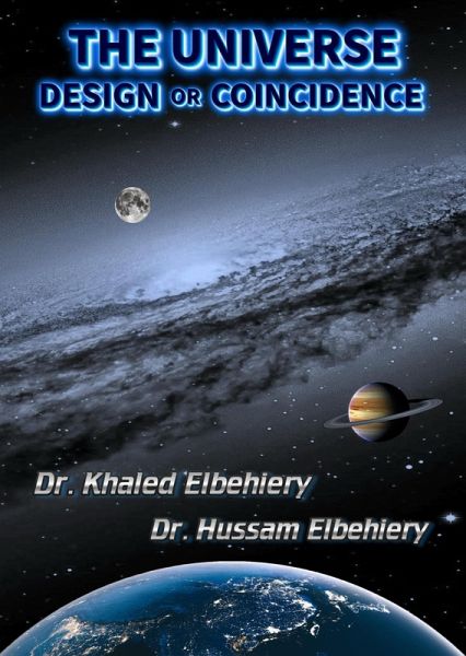 THE UNIVERSE - DESIGN or COINCIDENCE (eBook, ePUB) THE UNIVERSE - DESIGN or COINCIDENCE (eBook, ePUB)