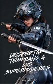 Despertar Temprano A Los Superpoderes (eBook, ePUB) Despertar Temprano A Los Superpoderes (eBook, ePUB)