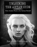 Unlocking the Aryan Code: From Ancient Thule to the German Roswell (eBook, ePUB)