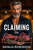 Claiming the Curvy Chef: An Age Gap, Forbidden Workplace Romance (Rules We Break Series) (eBook, ePUB) Claiming the Curvy Chef: An Age Gap, Forbidden Workplace Romance (Rules We Break Series) (eBook, ePUB)