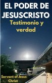 El Poder De Jesuscristo: Testimonio y verdad (eBook, ePUB) El Poder De Jesuscristo: Testimonio y verdad (eBook, ePUB)