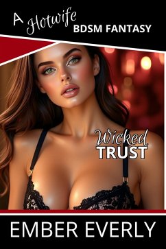 Cover Wicked Trust (A Hotwife BDSM Fantasy, #5) (eBook, ePUB)