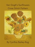 Van Gogh's Sunflowers Cross Stitch Pattern (eBook, ePUB) Van Gogh's Sunflowers Cross Stitch Pattern (eBook, ePUB)