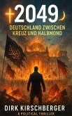 2049 - DEUTSCHLAND ZWISCHEN KREUZ UND HALBMOND (eBook, ePUB) 2049 - DEUTSCHLAND ZWISCHEN KREUZ UND HALBMOND (eBook, ePUB)