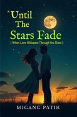 Until The Stars Fade (When Love Whispers Through the Stars, #1) (eBook, ePUB)
