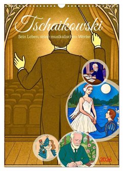 Cover Pjotr Iljitsch Tschaikowski (Wandkalender 2026 DIN A3 hoch), CALVENDO Monatskalender