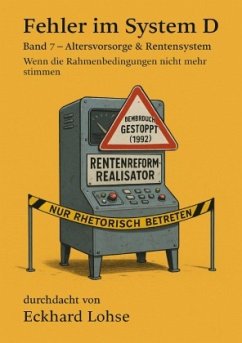 Fehler im System D Band 7 Altersvorsorge & Rentensystem Fehler im System D Band 7 Altersvorsorge & Rentensystem