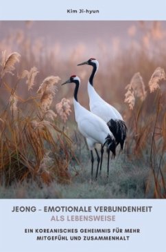 Jeong - Emotionale Verbundenheit als Lebensweise Jeong - Emotionale Verbundenheit als Lebensweise