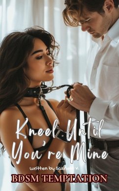 Cover Kneel Until You're Mine (BDSM Temptation) (eBook, ePUB)