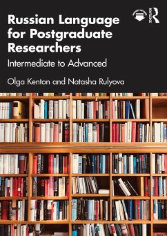 Russian Language for Postgraduate Researchers (eBook, ePUB) - Kenton, Olga; Rulyova, Natasha