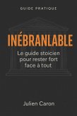 Inébranlable - Le guide stoicien pour rester fort face à tout. (eBook, ePUB)