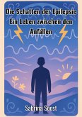 Die Schatten der Epilepsie (eBook, ePUB) Die Schatten der Epilepsie (eBook, ePUB)