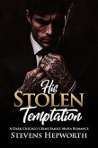His Stolen Temptation: A Dark Chicago Crime Family Mafia Romance (eBook, ePUB) His Stolen Temptation: A Dark Chicago Crime Family Mafia Romance (eBook, ePUB)
