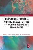 The Possible, Probable and Preferable Futures of Tourism Destination Management (eBook, ePUB)