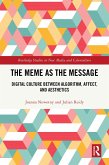 The Meme as the Message (eBook, ePUB) The Meme as the Message (eBook, ePUB)