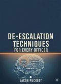 De-Escalation Techniques for Every Officer (eBook, ePUB) De-Escalation Techniques for Every Officer (eBook, ePUB)