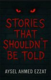 Stories That Shouldn't Be Told (eBook, ePUB)