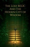 The Lost Relic and The Hidden City of Wisdom The Lost Relic and The Hidden City of Wisdom