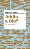 Addio a Dio? Sul Dio vivente