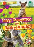 Baby Kangaroo or Baby Koala?