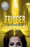 Trigger, A The Earthside Trilogy Novel