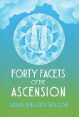 Forty Facets of the Ascension Forty Facets of the Ascension