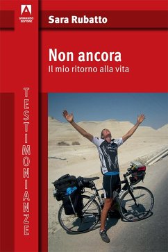 Non ancora. Il mio ritorno alla vita - Rubatto, Sara