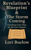 Revelation's Blueprint & The Storm Coming