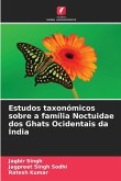 Estudos taxonómicos sobre a família Noctuidae dos Ghats Ocidentais da Índia Estudos taxonómicos sobre a família Noctuidae dos Ghats Ocidentais da Índia