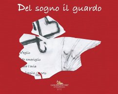 Del sogno il guardo - Savino, Giancarlo; Ceraldi, Giulio; Del Gaizo, Danilo