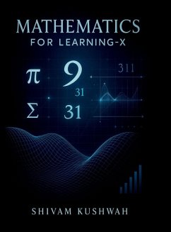 Mathematics For Learning - Shivam Kushwah Mathematics For Learning - Shivam Kushwah