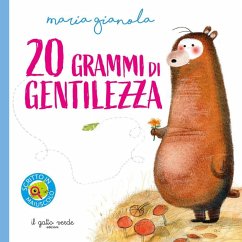 20 grammi di gentilezza - Gianola, Maria