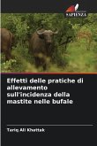 Effetti delle pratiche di allevamento sull'incidenza della mastite nelle bufale