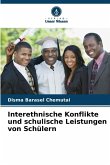 Interethnische Konflikte und schulische Leistungen von Schülern Interethnische Konflikte und schulische Leistungen von Schülern